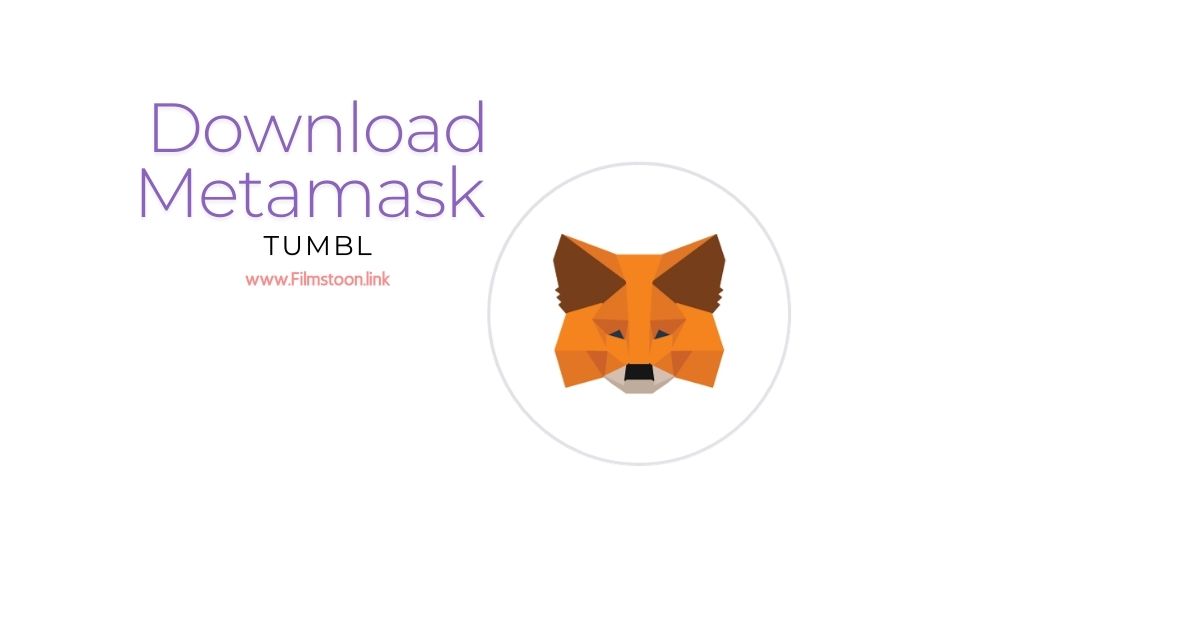 download MetaMask Tumbl